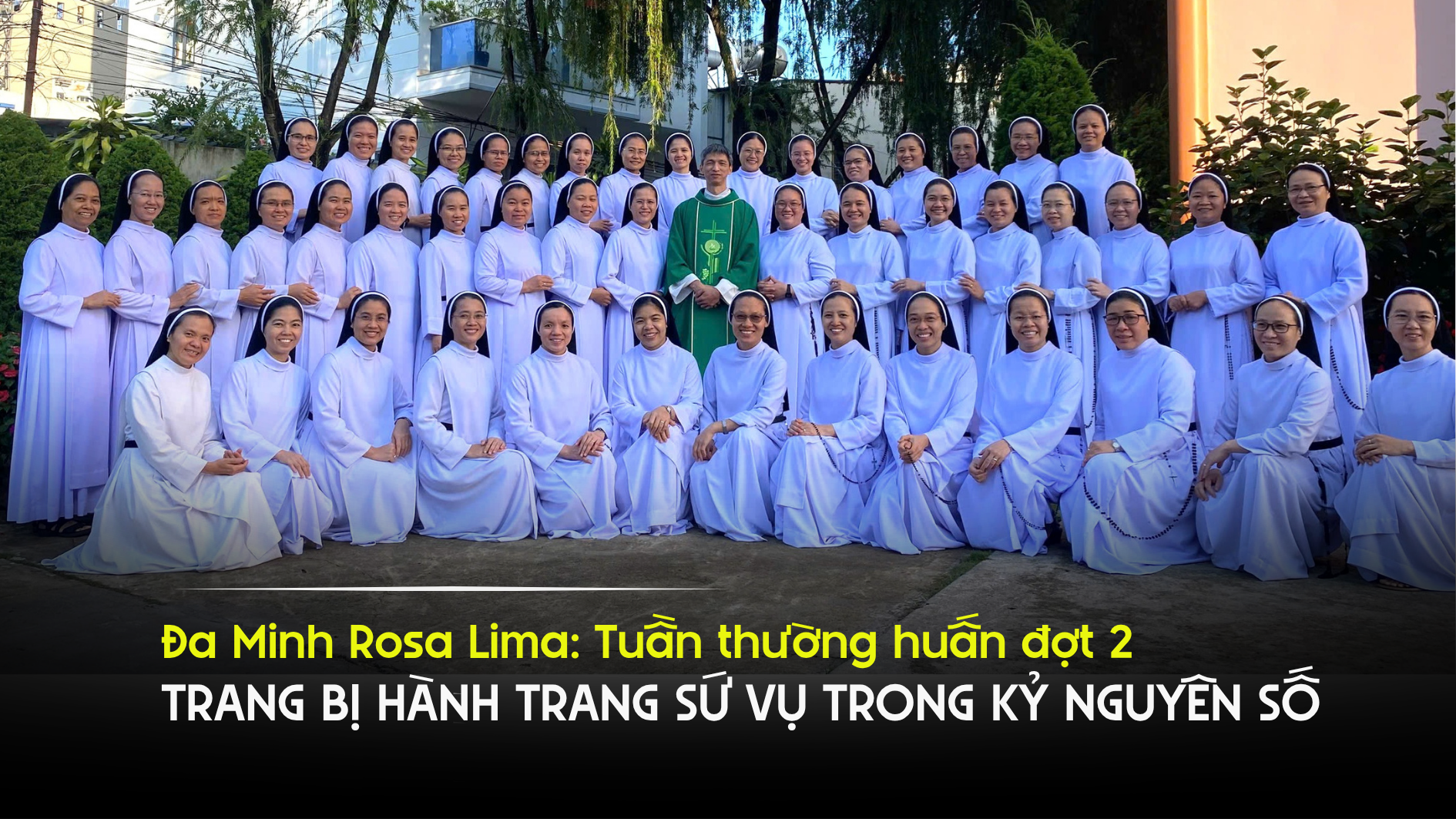 Đa Minh Rosa Lima - Thường huấn đợt 2: Trang bị hành trang sứ vụ trong kỷ nguyên số